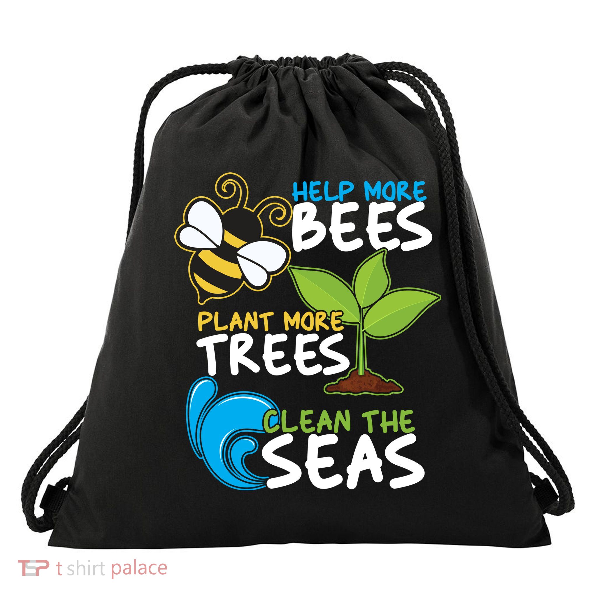 Earth Day Help More Bee Plant More Trees Clean The Seas Drawstring Bag