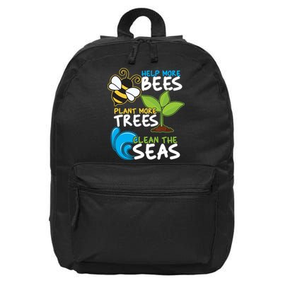 Earth Day Help More Bee Plant More Trees Clean The Seas 16 in Basic Backpack