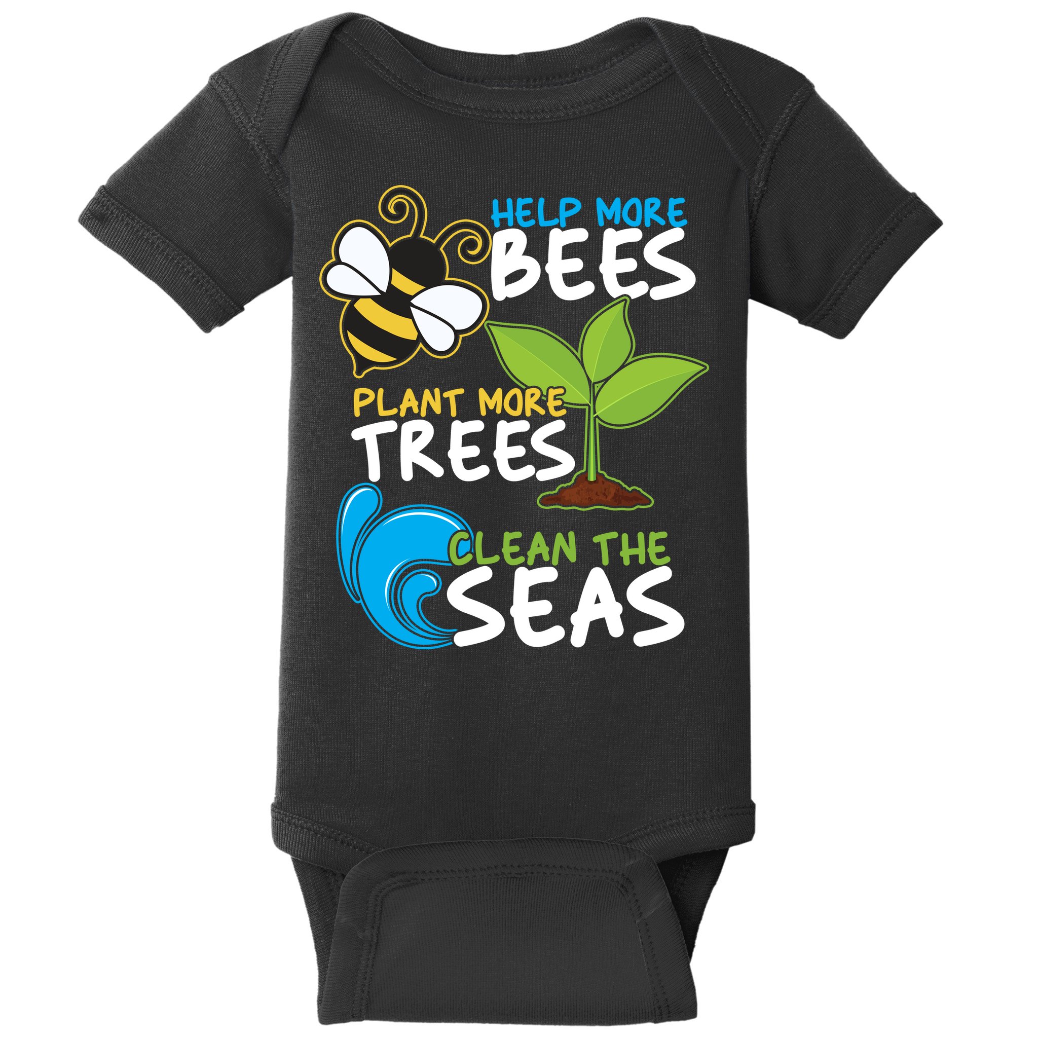 Earth Day Help More Bee Plant More Trees Clean The Seas Baby Bodysuit