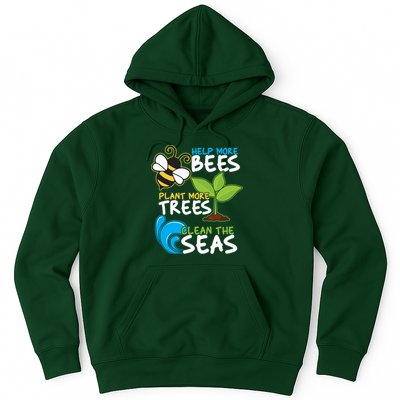 Earth Day Help More Bee Plant More Trees Clean The Seas Hoodie