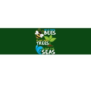 Earth Day Help More Bee Plant More Trees Clean The Seas Bumper Sticker