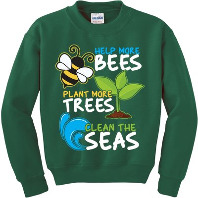 Earth Day Help More Bee Plant More Trees Clean The Seas Kids Sweatshirt