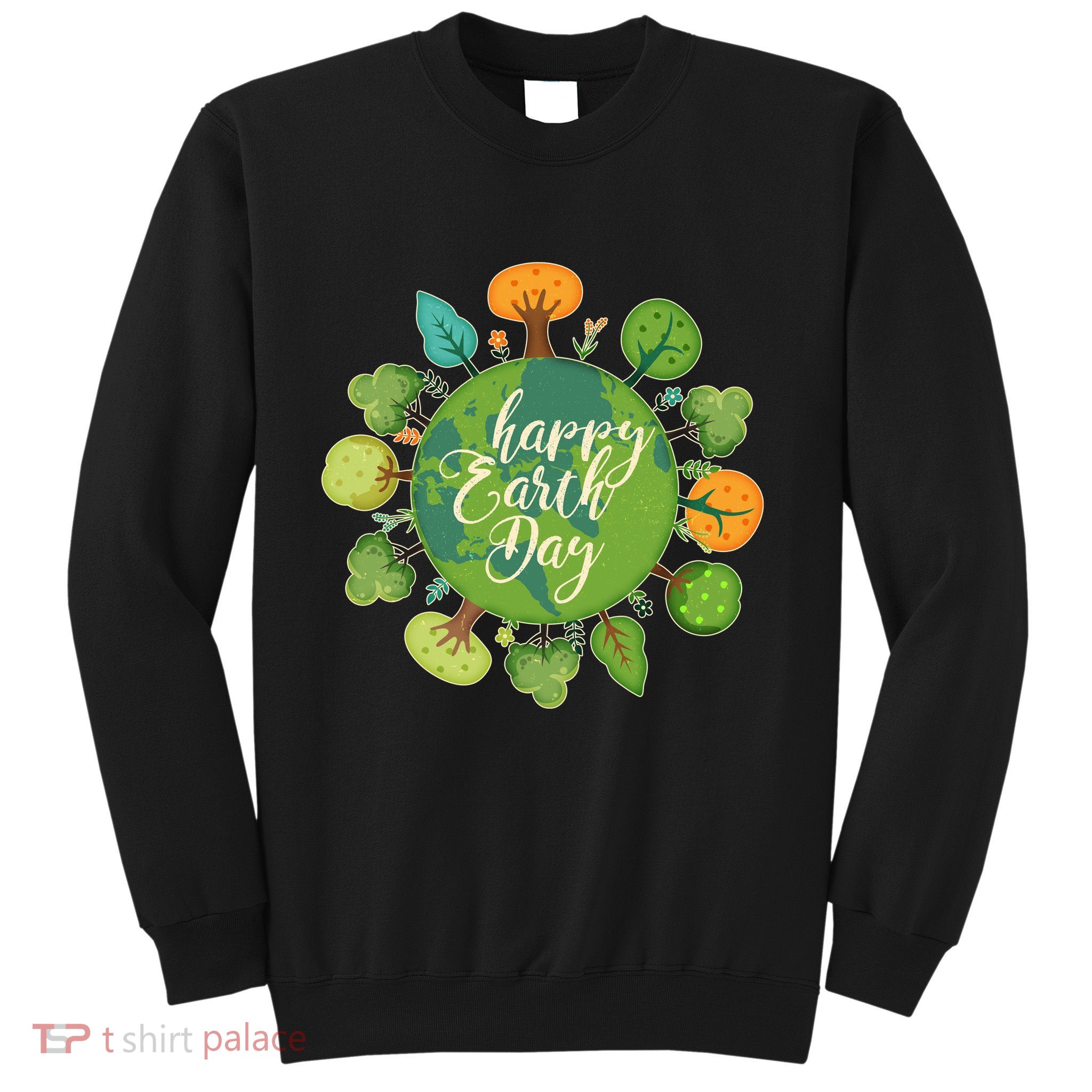 Earth Day Happy Earth Day Trees Sweatshirt