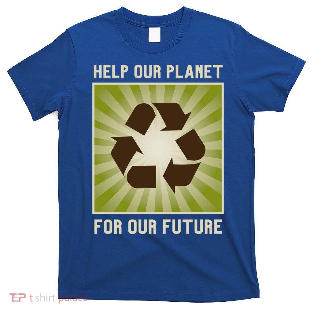 Earth Day Help Our Planet Future Reduce Reuse Recycle Logo Cute Gift T-Shirt
