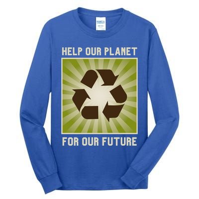 Earth Day Help Our Planet Future Reduce Reuse Recycle Logo Cute Gift Tall Long Sleeve T-Shirt
