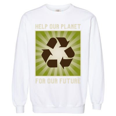 Earth Day Help Our Planet Future Reduce Reuse Recycle Logo Cute Gift Garment-Dyed Sweatshirt