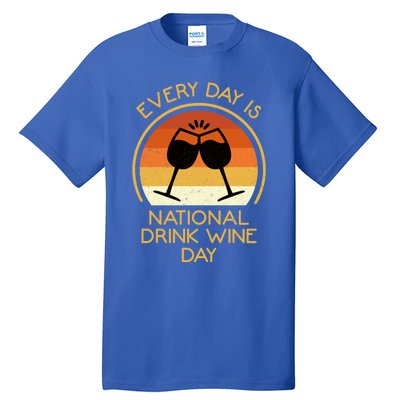 Every Day Is National Wine Day Gift Wine Tasting Cool Gift Tall T-Shirt