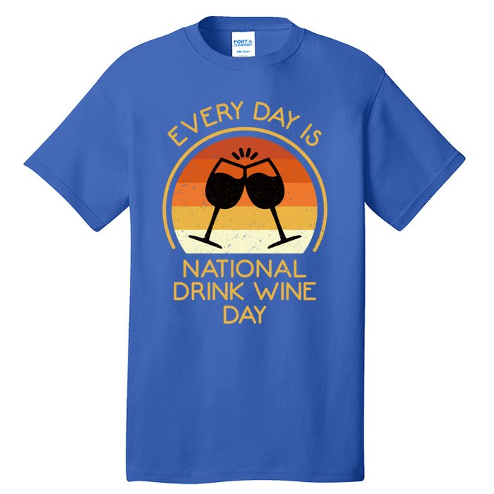 Every Day Is National Wine Day Gift Wine Tasting Cool Gift Tall T-Shirt