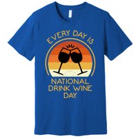 Every Day Is National Wine Day Gift Wine Tasting Cool Gift Premium T-Shirt