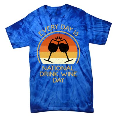 Every Day Is National Wine Day Gift Wine Tasting Cool Gift Tie-Dye T-Shirt