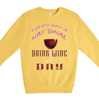 Every Day Is National Wine Ing Day Meaningful Gift Premium Crewneck Sweatshirt