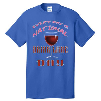 Every Day Is National Wine Ing Day Meaningful Gift Tall T-Shirt