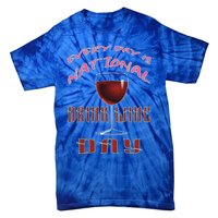 Every Day Is National Wine Ing Day Meaningful Gift Tie-Dye T-Shirt