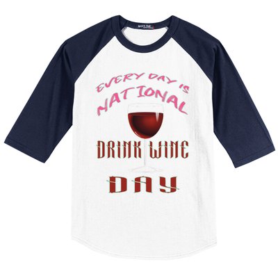 Every Day Is National Wine Ing Day Meaningful Gift Baseball Sleeve Shirt