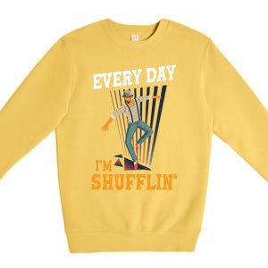 Every Day I´m Shufflin Tap Dance Tapdancing Outfit Great Gift Premium Crewneck Sweatshirt