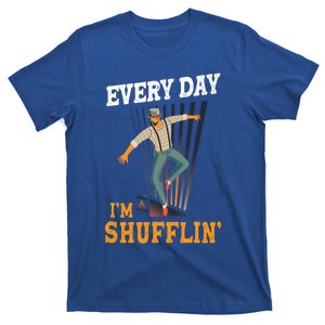 Every Day I´m Shufflin Tap Dance Tapdancing Outfit Great Gift T-Shirt