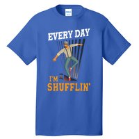 Every Day I´m Shufflin Tap Dance Tapdancing Outfit Great Gift Tall T-Shirt