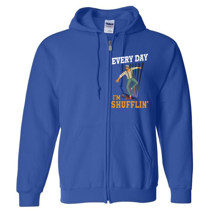 Every Day I´m Shufflin Tap Dance Tapdancing Outfit Great Gift Full Zip Hoodie