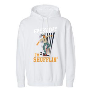 Every Day I´m Shufflin Tap Dance Tapdancing Outfit Great Gift Garment-Dyed Fleece Hoodie