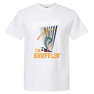 Every Day I´m Shufflin Tap Dance Tapdancing Outfit Great Gift Garment-Dyed Heavyweight T-Shirt