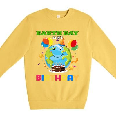 Earth Day Is My Birthday Tee Bday Environt Party Costume Gift Premium Crewneck Sweatshirt