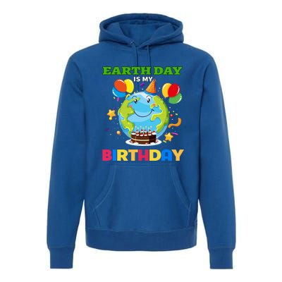 Earth Day Is My Birthday Tee Bday Environt Party Costume Gift Premium Hoodie