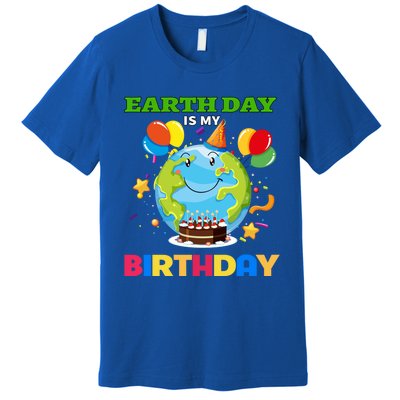 Earth Day Is My Birthday Tee Bday Environt Party Costume Gift Premium T-Shirt