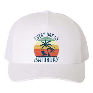 Every Day Is Saturday Funny Retirement Gift Men Women Yupoong Adult 5-Panel Trucker Hat