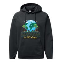 Earth Day is 365 Days Performance Fleece Hoodie