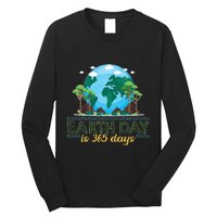 Earth Day is 365 Days Long Sleeve Shirt