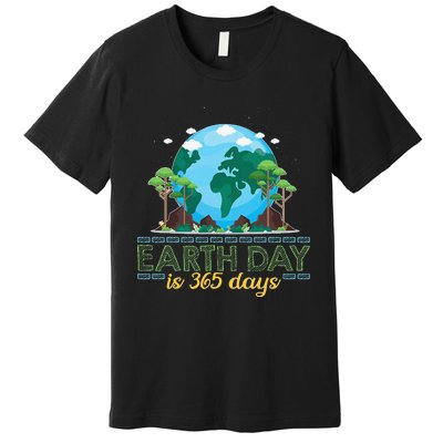 Earth Day is 365 Days Premium T-Shirt