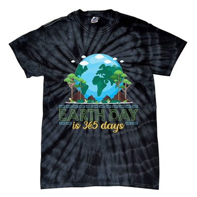 Earth Day is 365 Days Tie-Dye T-Shirt