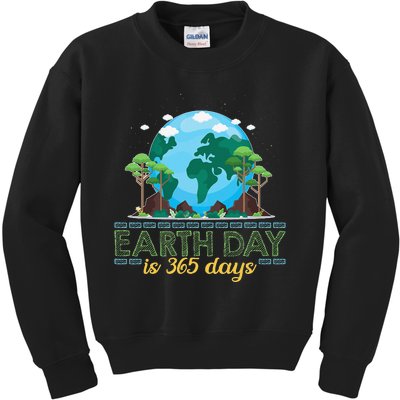 Earth Day is 365 Days Kids Sweatshirt