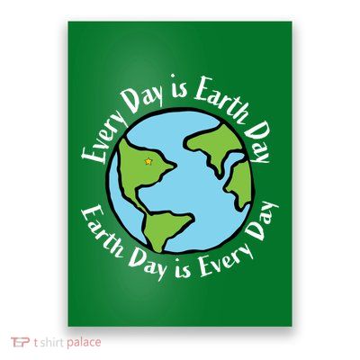 Every Day Is Earth Day World Poster