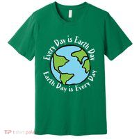 Every Day Is Earth Day World Premium T-Shirt