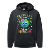 Earth Day Is My Birthday Pro Environment Birthday Party Performance Fleece Hoodie