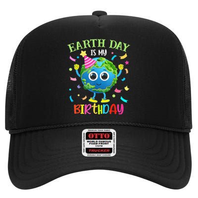 Earth Day Is My Birthday Pro Environment Birthday Party High Crown Mesh Back Trucker Hat