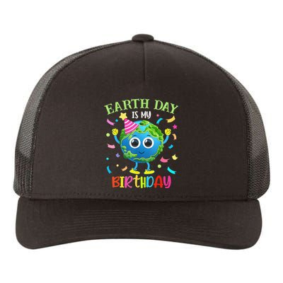 Earth Day Is My Birthday Pro Environment Birthday Party Yupoong Adult 5-Panel Trucker Hat