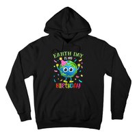 Earth Day Is My Birthday Pro Environment Birthday Party Hoodie