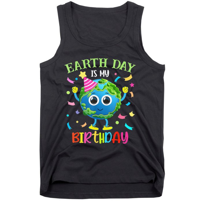 Earth Day Is My Birthday Pro Environment Birthday Party Tank Top