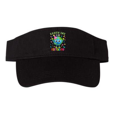 Earth Day Is My Birthday Pro Environment Birthday Party Valucap Bio-Washed Visor