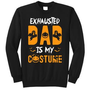 Exhausted Dad Is My Costume Funny Halloween Gift Sweatshirt