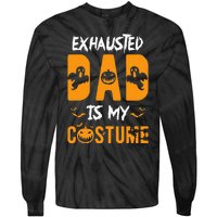 Exhausted Dad Is My Costume Funny Halloween Gift Tie-Dye Long Sleeve Shirt