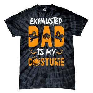 Exhausted Dad Is My Costume Funny Halloween Gift Tie-Dye T-Shirt