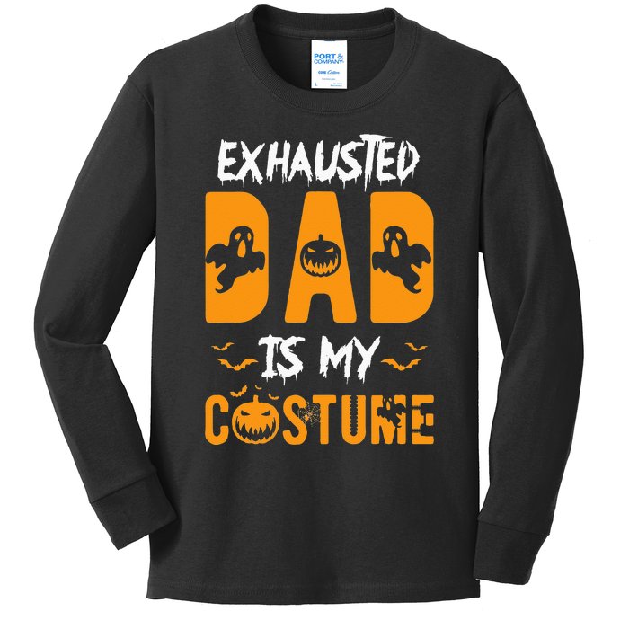 Exhausted Dad Is My Costume Funny Halloween Gift Kids Long Sleeve Shirt