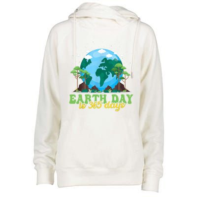 Earth Day Is 365 Days Cool Gift Womens Funnel Neck Pullover Hood