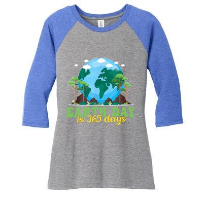 Earth Day Is 365 Days Cool Gift Women's Tri-Blend 3/4-Sleeve Raglan Shirt