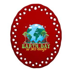 Earth Day Is 365 Days Cool Gift Ceramic Oval Ornament