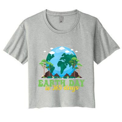 Earth Day Is 365 Days Cool Gift Women's Crop Top Tee