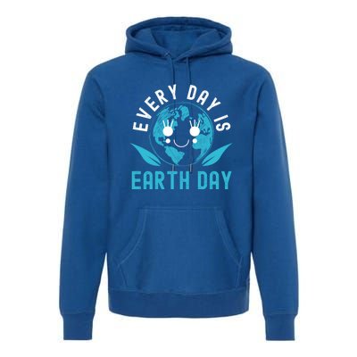 Every Day Is Earth Day Mother Earth Pro Environt Gift Premium Hoodie